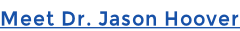 Meet Dr. Jason Hoover