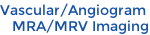 Vascular/Angiogram     MRA/MRV Imaging